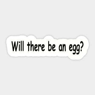 Will there be an egg (dark) Sticker